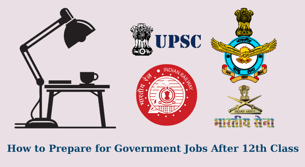 How to Prepare for Government Jobs After 12th Class