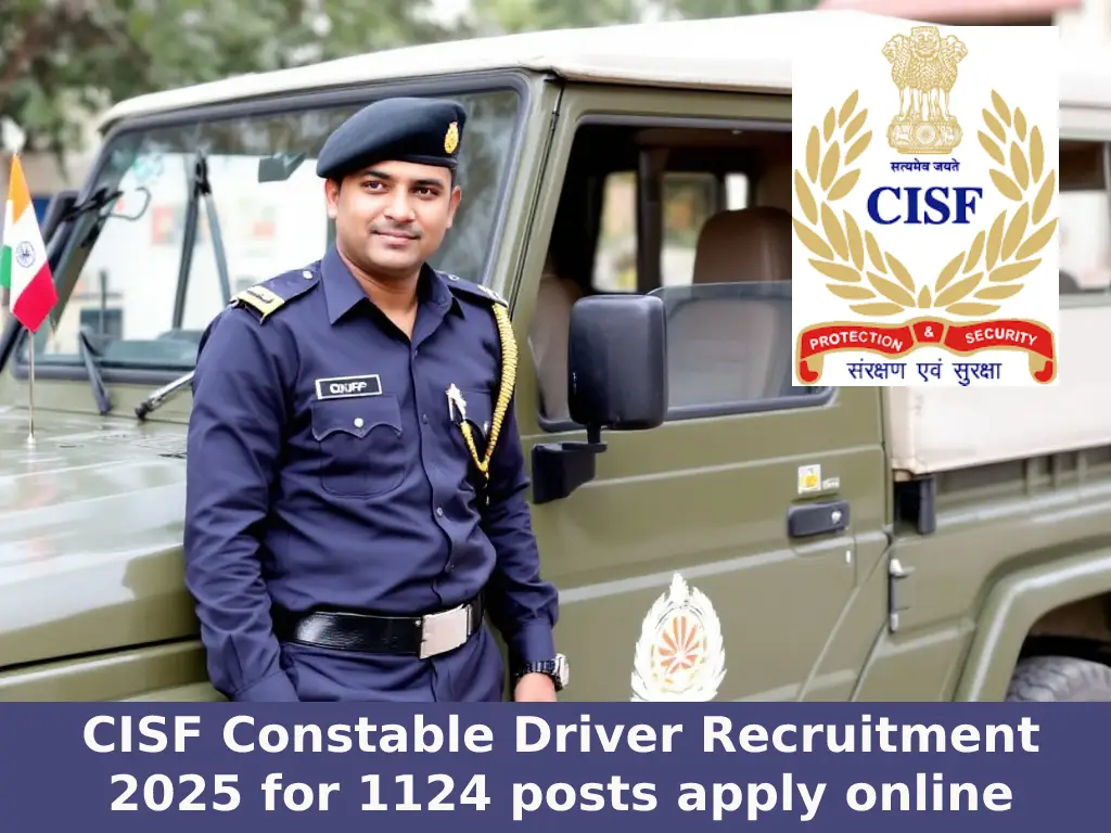CISF Constable Driver Recruitment 2025 for 1124 posts apply online