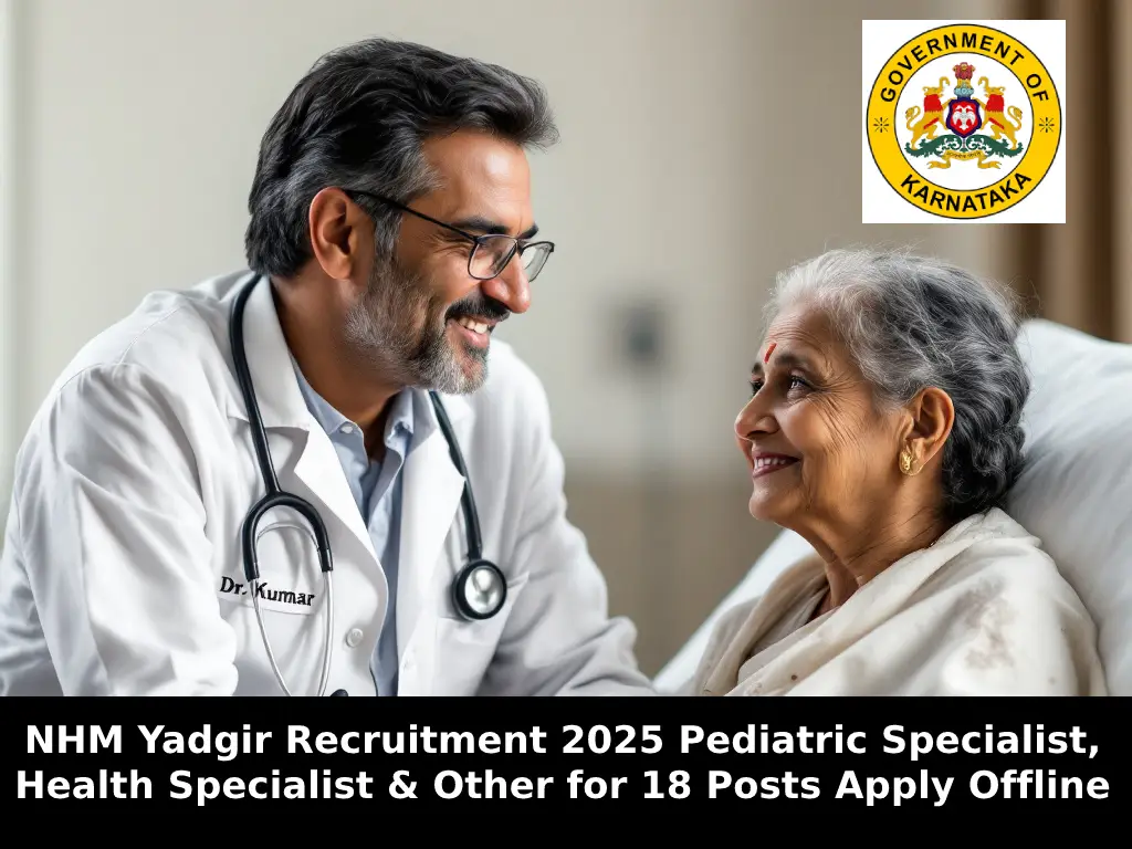 NHM Yadgir Recruitment 2025 Pediatric Specialist, Health Specialist & Other for 18 Posts Apply Offline