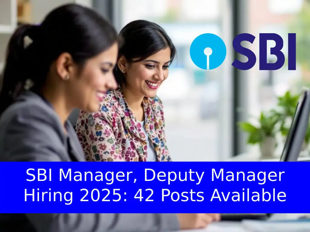 SBI Manager, Deputy Manager Hiring 2025: 42 Posts Available
