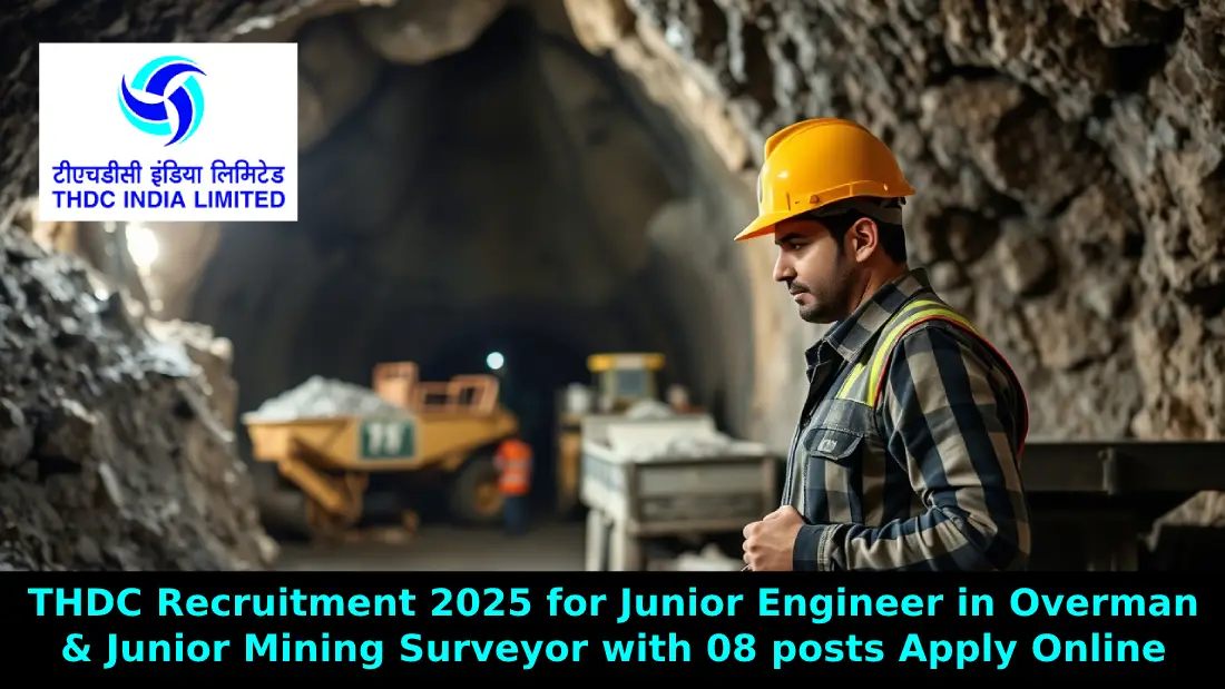 THDC Recruitment 2025 for Junior Engineer in Overman & Junior Mining Surveyor with 08 posts Apply Online