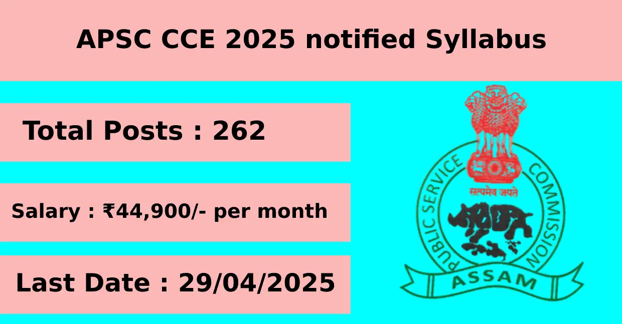 APSC CCE 2025 notified Syllabus for 262 Posts