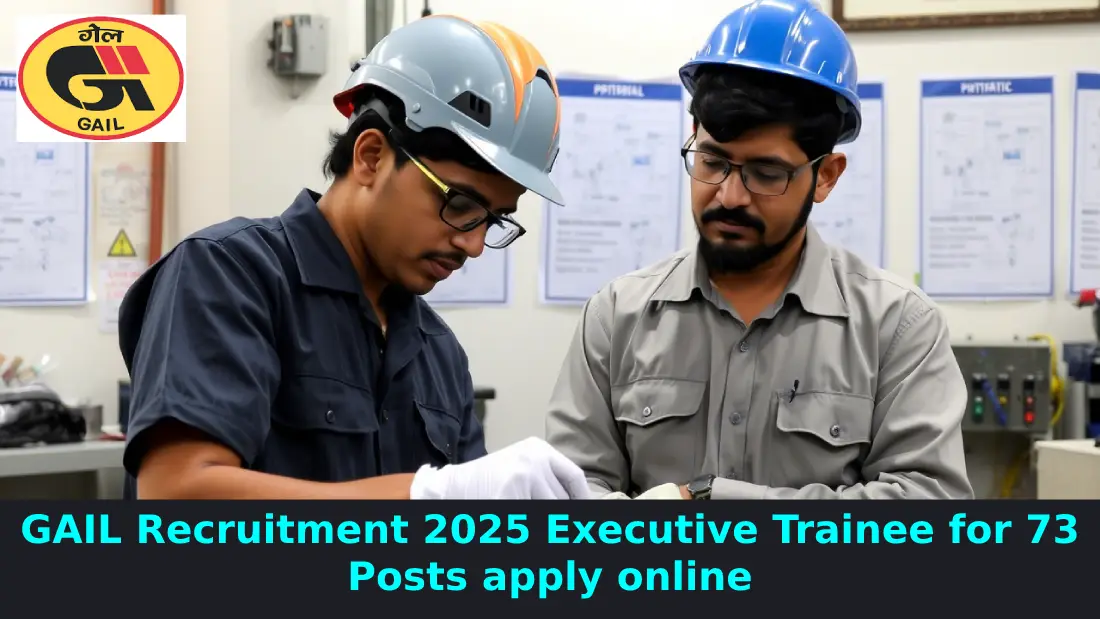 GAIL Recruitment 2025 Executive Trainee for 73 Posts apply online