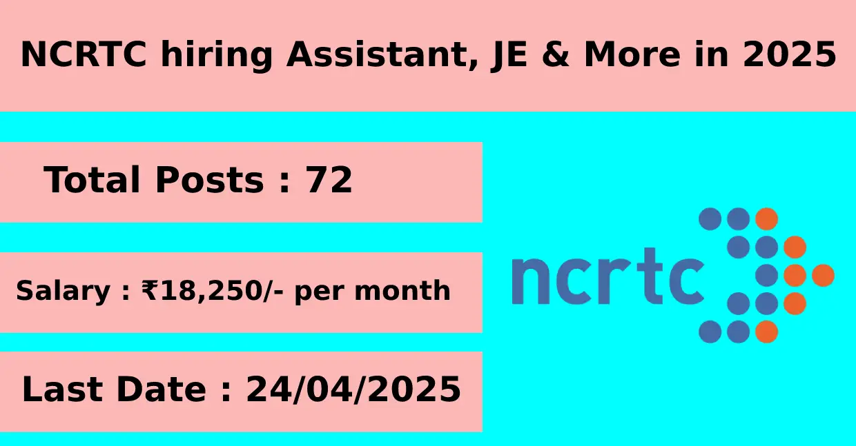 NCRTC hiring Assistant, JE & More for 72 Posts in 2025 apply online