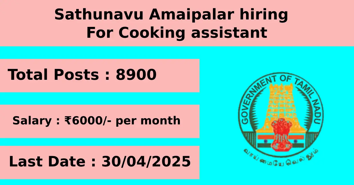 Sathunavu Amaipalar hiring Cooking assistant in 2025 for 8900 Posts Apply Online