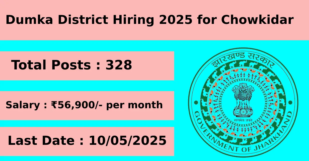 Dumka District Hiring 2025 for Chowkidar with 328 Posts Apply Offline